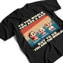 Gift For Father,Funny - I Am Their Father - Personalized T Shirt