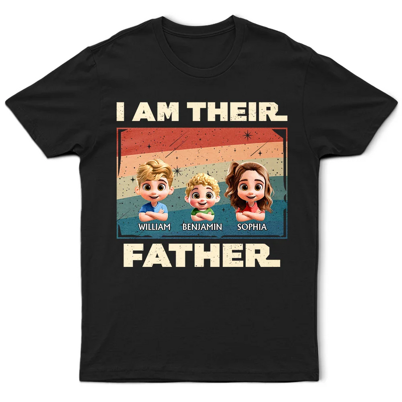 Gift For Father,Funny - I Am Their Father - Personalized T Shirt