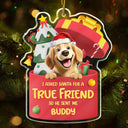 Pet Lovers,Pet Mom,Pet Dad,Dog Lovers,Dog Mom,Dog Dad,Cat Lovers,Cat Mom,Cat Dad,Gift For Women,Gift For Men,Christmas,Happy - I Asked Santa For A True Friend Dog Cat 3D Effect - Personalized Custom Shaped Acrylic Ornament