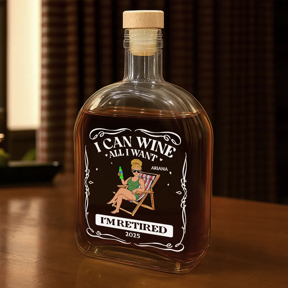 Retirement,Parents,Gift For Grandparents,Funny - I Can Wine All I Want I'm Retired - Personalized Whiskey Bottle
