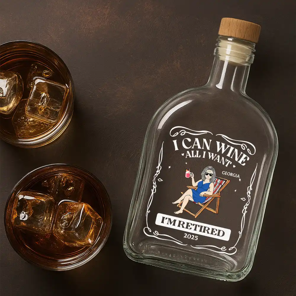 Retirement,Parents,Gift For Grandparents,Funny - I Can Wine All I Want I'm Retired - Personalized Whiskey Bottle