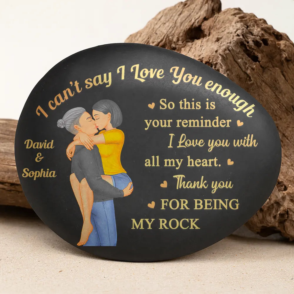 Gift For Couples, Gift For Husband, Gift For Wife, Gift For Boyfriend, Gift For Girlfriend, Happy - I Can't Say I Love You Enough So This Is Your Reminder - Personalized Printed Rock