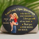 Gift For Couples, Gift For Husband, Gift For Wife, Gift For Boyfriend, Gift For Girlfriend, Love - I Can't Say I Love You Enough So This Is Your Reminder 3D Couple - Personalized Printed Rock
