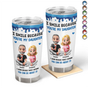 Gift For Son,Mom,Sons,Funny - I Smile Because You Are My Daughter Son - Personalized Tumbler