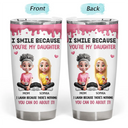 Gift For Son,Mom,Sons,Funny - I Smile Because You Are My Daughter Son - Personalized Tumbler