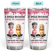 Gift For Son,Mom,Sons,Funny - I Smile Because You Are My Daughter Son - Personalized Tumbler
