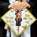 Graduation,Gift For Yourself,Happy - I Did My Best - Personalized Graduation Cap Topper