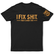 Top Market, Humorous, Gift For Men, Gift For Yourself, Icon - I Fix Sh!T That's What I Do - Personalized T Shirt