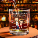 Gift For Couples,Gift For Wife,Gift For Husband,Gift For Boyfriend,Gift For Girlfriend,Love - I F*cking Love You Either Way Works - Personalized Whiskey Glass
