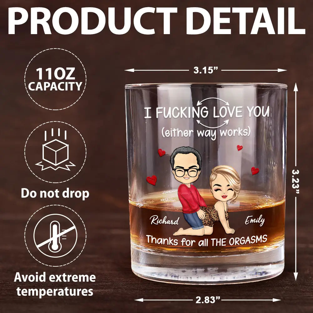 Gift For Couples,Gift For Wife,Gift For Husband,Gift For Boyfriend,Gift For Girlfriend,Love - I F*cking Love You Either Way Works - Personalized Whiskey Glass