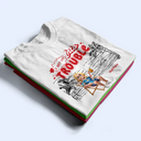 Best friends' Hobby,Gift For Bestie,Summer,Gift For Women,Gift For Yourself,Happy - I Get Us Into Trouble - Personalized T Shirt