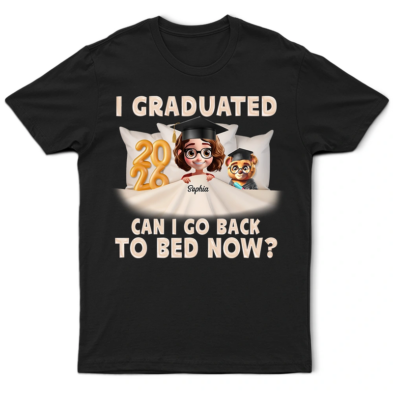J'ai obtenu mon diplôme. Puis-je retourner au lit maintenant ? Effet 3D - T-shirt personnalisé