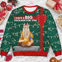 Gift For Couples, Gift For Husband, Gift For Wife, Gift For Boyfriend, Gift For Girlfriend, Funny, Christmas - I Have A Big Package For You - Personalized Unisex Ugly Sweater