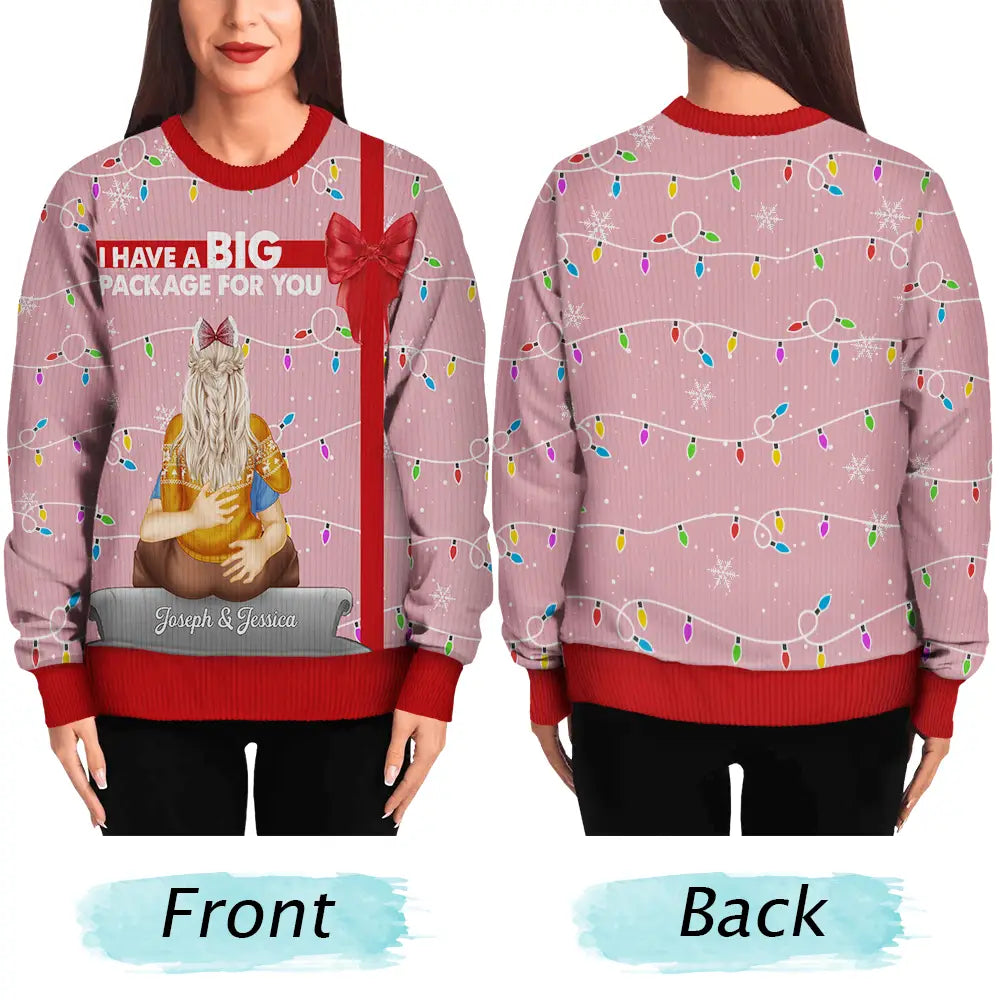 Gift For Couples, Gift For Husband, Gift For Wife, Gift For Boyfriend, Gift For Girlfriend, Funny, Christmas - I Have A Big Package For You - Personalized Unisex Ugly Sweater