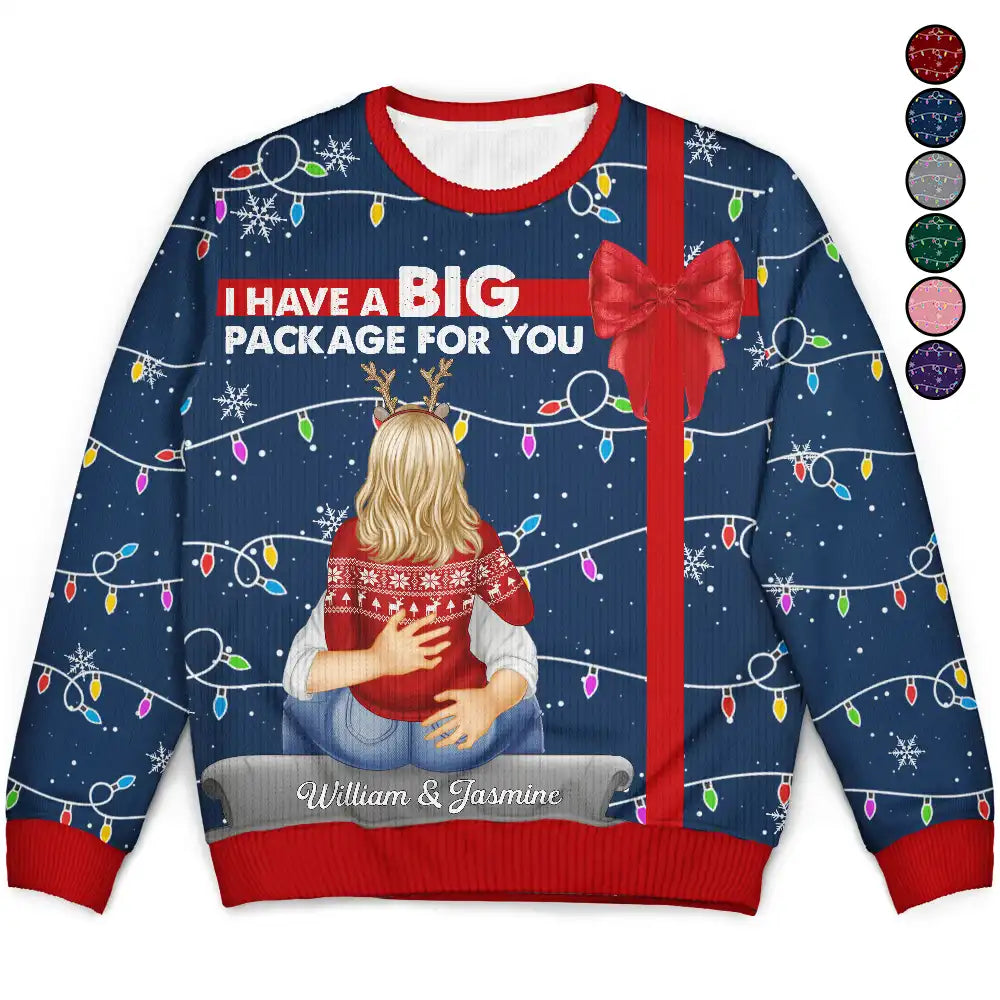 Gift For Couples, Gift For Husband, Gift For Wife, Gift For Boyfriend, Gift For Girlfriend, Funny, Christmas - I Have A Big Package For You - Personalized Unisex Ugly Sweater