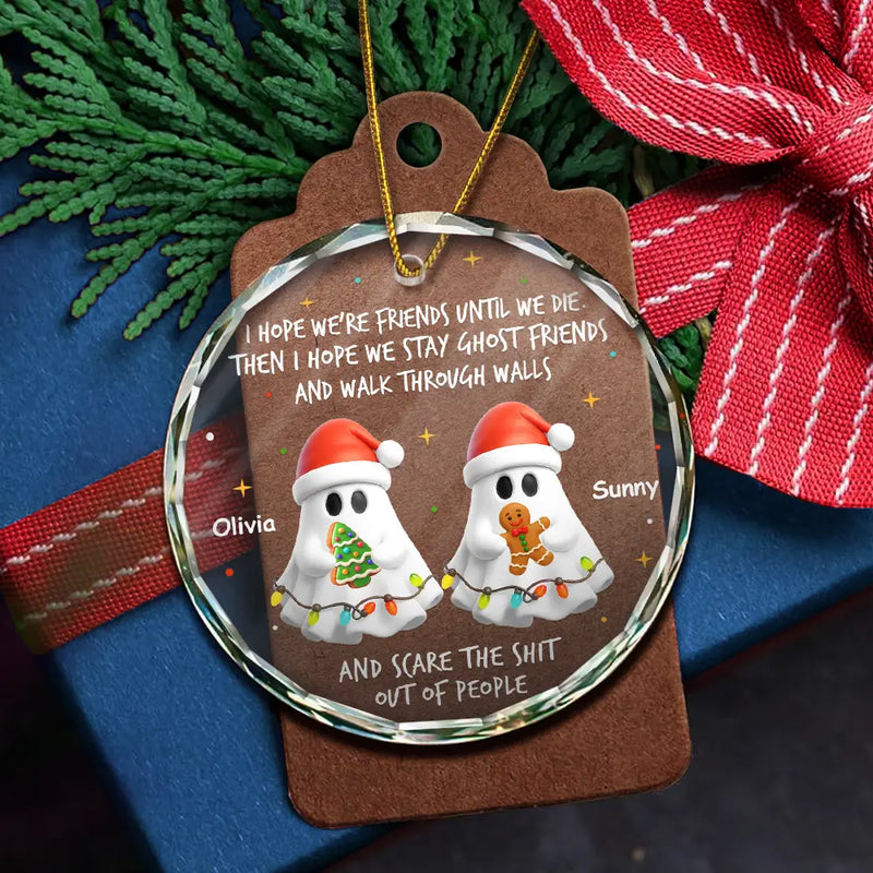 Christmas,Funny,Gift For Bestie - I Hope We're Friends Until We Die - Personalized Circle Glass Ornament