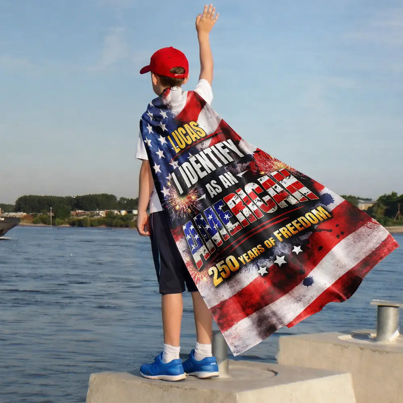 Independence Day,America 250th,Happy,Gift For Husband,Gift For Wife,Gift For Boyfriend,Gift For Girlfriend,Gift For Yourself,Gift For Women,Gift For Men - I Identify As An American 250 Years Of Freedom - Personalized Costume Cape