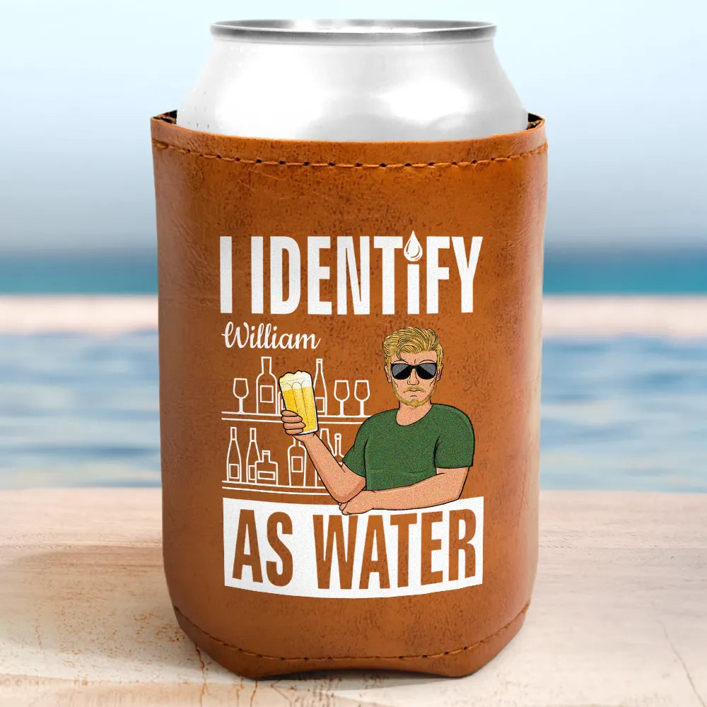 I Identify As Water - Personalized Leather Can Cooler
