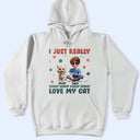 Cat Lovers,Pet Lovers,Cat Dad,Cat Mom,Funny - I Just Really Love My Cat - Personalized T Shirt