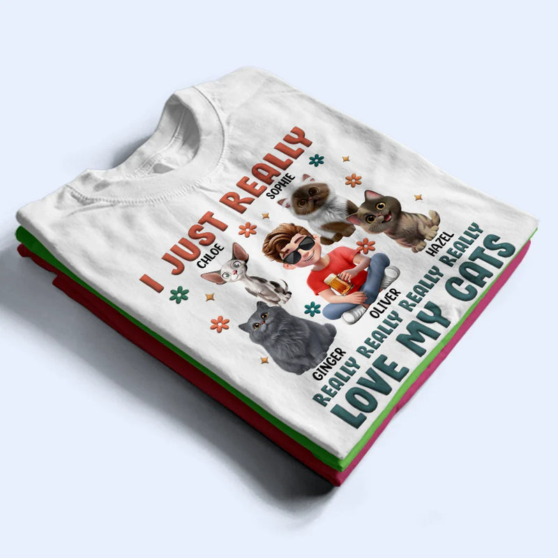 Cat Lovers,Pet Lovers,Cat Dad,Cat Mom,Funny - I Just Really Love My Cat - Personalized T Shirt