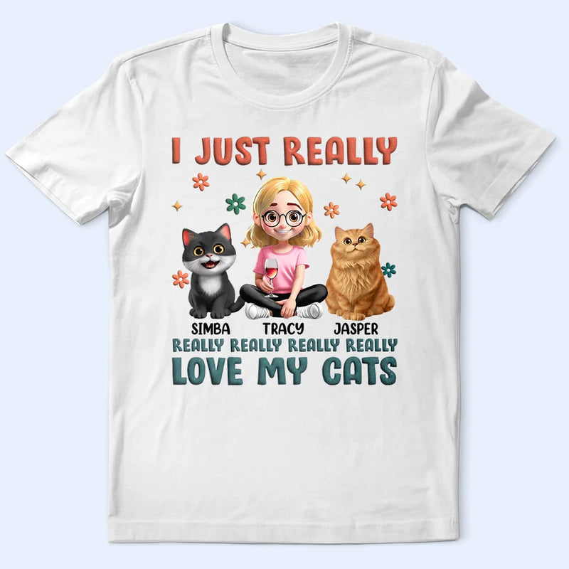 Cat Lovers,Pet Lovers,Cat Dad,Cat Mom,Funny - I Just Really Love My Cat - Personalized T Shirt