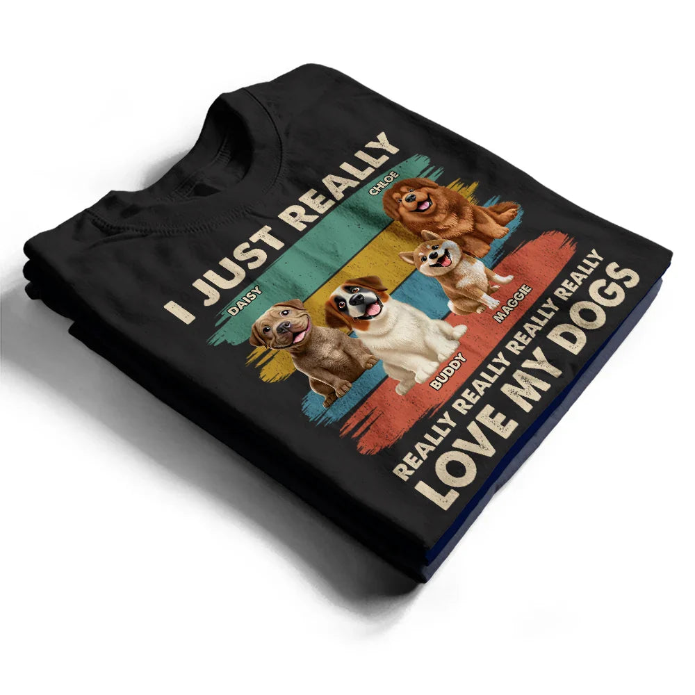 Cat Lovers, Pet Lovers, Funny - I Just Really Love My Dog - Personalized T Shirt