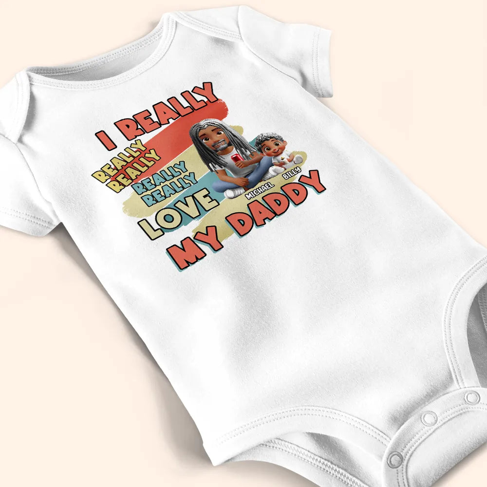 New Dad, Gift For Father - I Just Really Really Really Love My Daddy - Personalized Baby Onesie