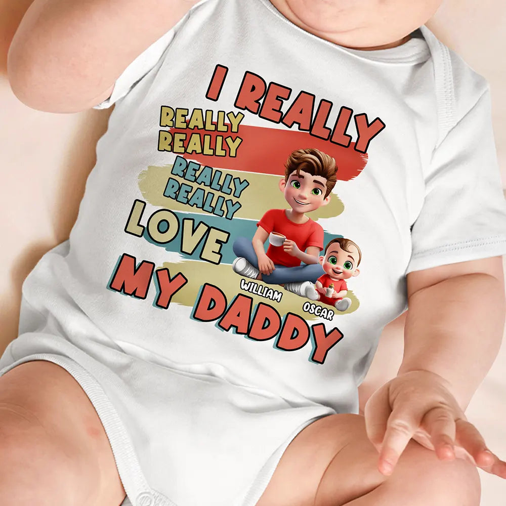 New Dad, Gift For Father - I Just Really Really Really Love My Daddy - Personalized Baby Onesie