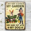 Gardening, Gift For Women, Happy, Pet Lovers, Pet Mom, Dog Lovers, Dog Mom - I Just Want To Work In My Garden - Personalized Classic Metal Signs