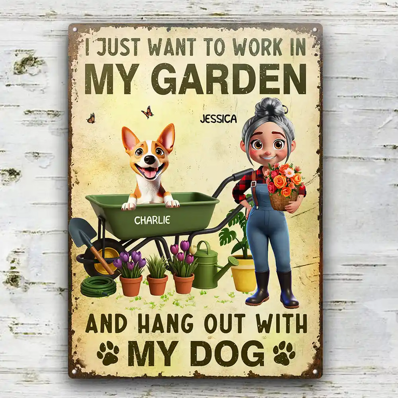 Gardening, Gift For Women, Happy, Pet Lovers, Pet Mom, Dog Lovers, Dog Mom - I Just Want To Work In My Garden - Personalized Classic Metal Signs