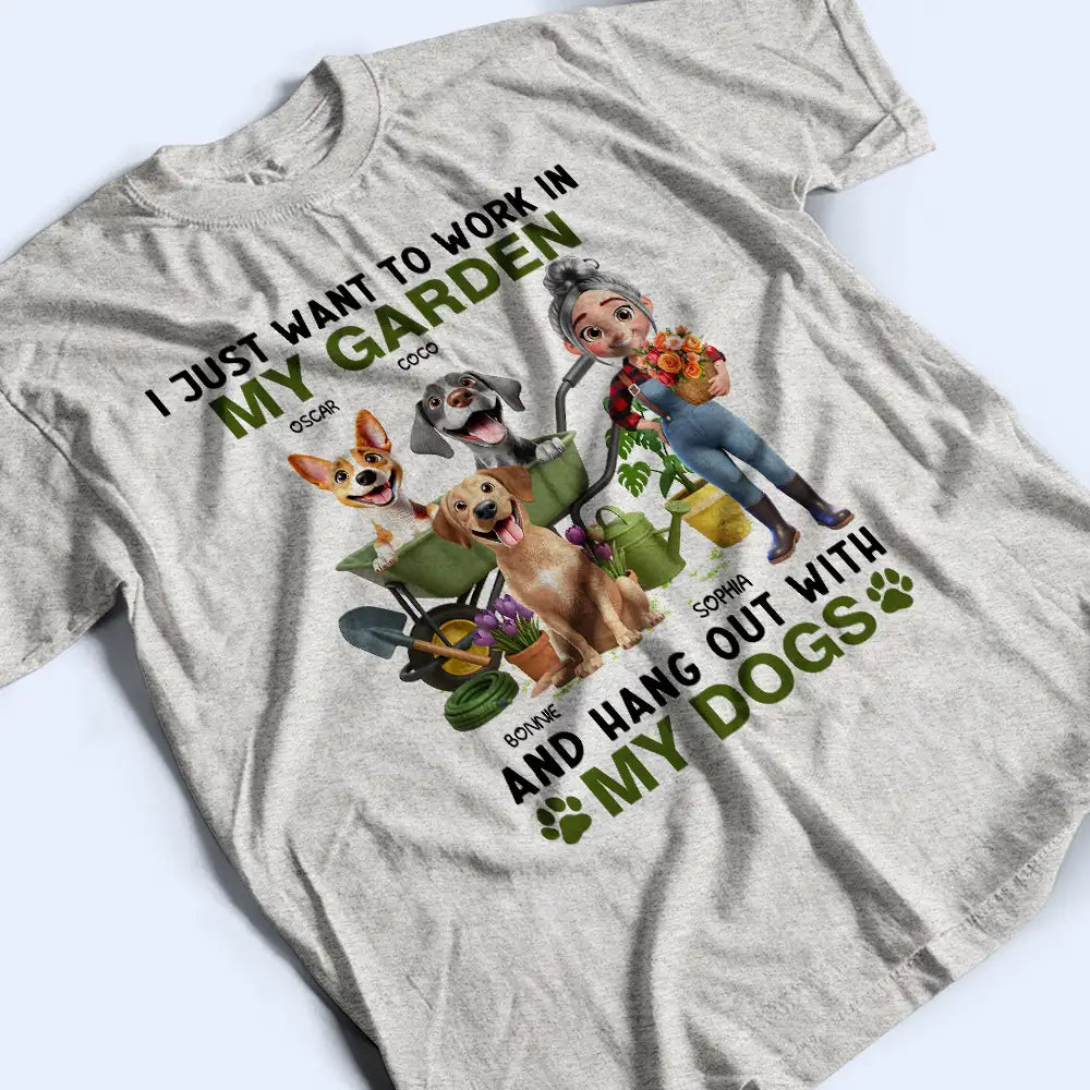 Gardening,Gift For Women,Happy,Gift For Yourself - I Just Want To Work In My Garden - Personalized T Shirt