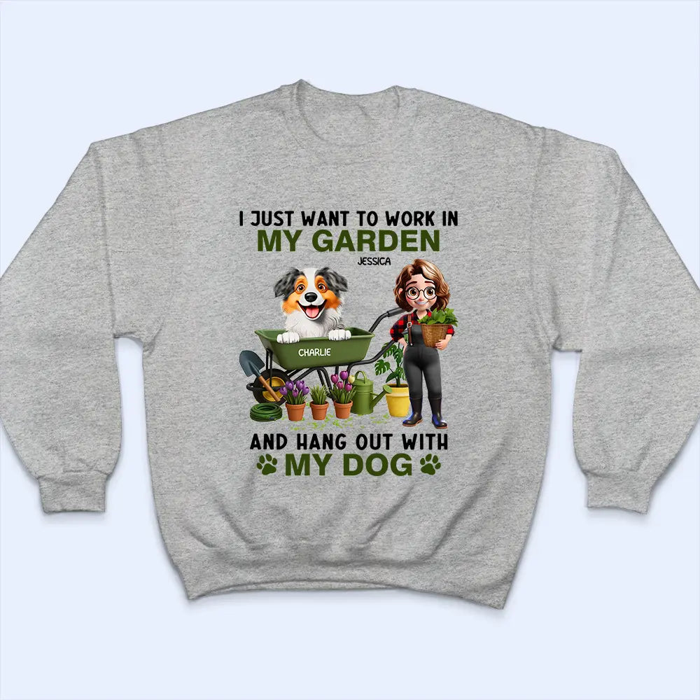 Gardening,Gift For Women,Happy,Gift For Yourself - I Just Want To Work In My Garden - Personalized T Shirt