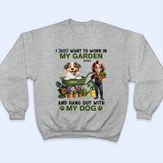 Gardening,Gift For Women,Happy,Gift For Yourself - I Just Want To Work In My Garden - Personalized T Shirt