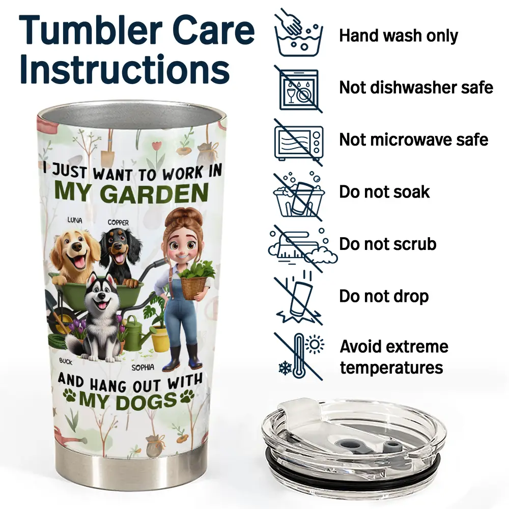 Gardening,Gift For Women,Happy,Pet Lovers,Pet Mom,Dog Lovers,Dog Mom - I Just Want To Work In My Garden - Personalized Tumbler