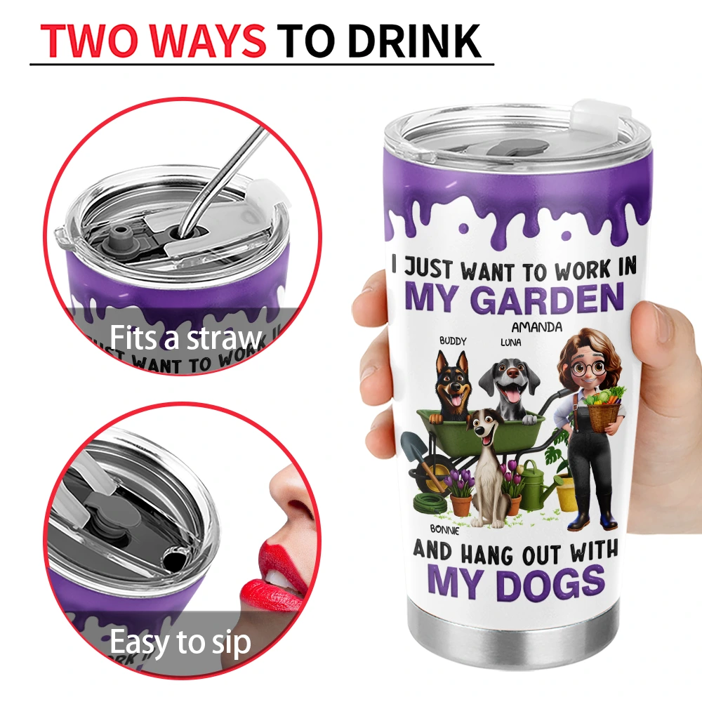 Gardening,Gift For Women,Gift For Men,Pet Lovers,Pet Mom,Pet Dad,Dog Lovers,Dog Mom,Dog Dad,Happy - I Just Want To Work In My Garden - Personalized Tumbler