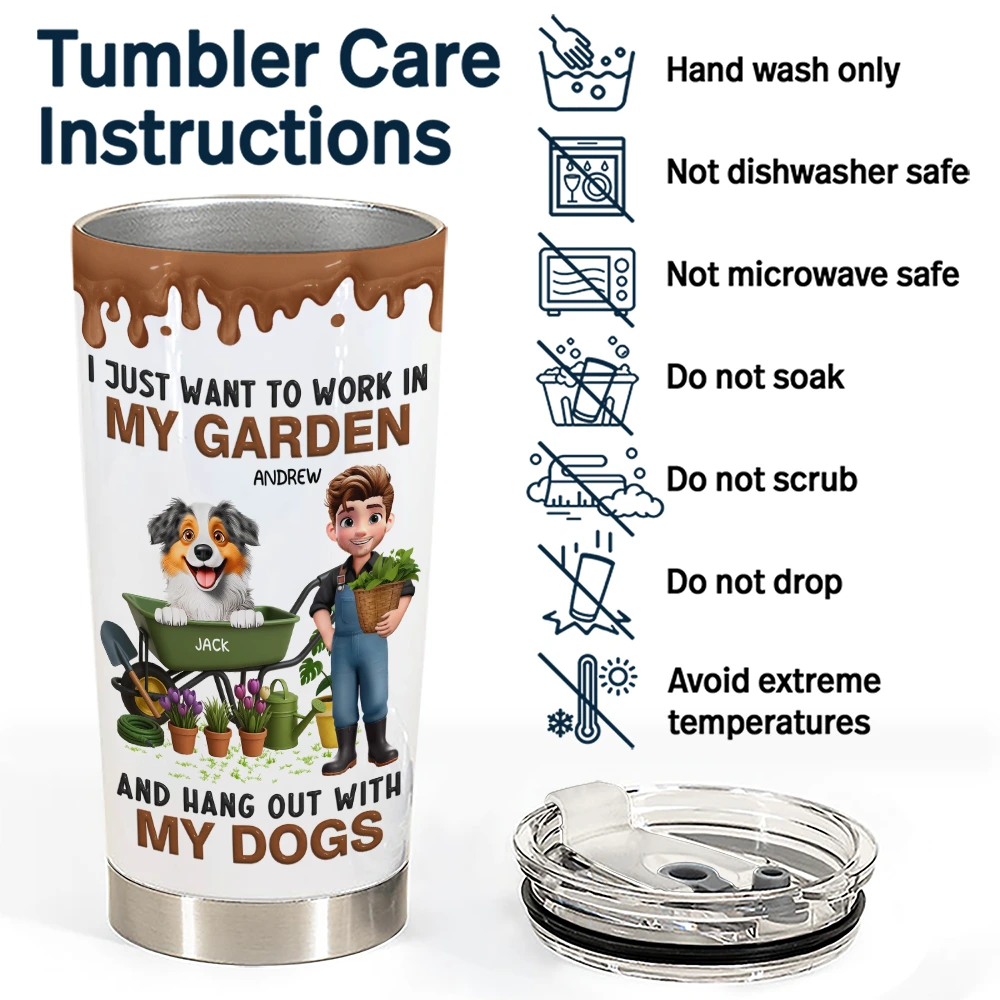 Gardening,Gift For Women,Gift For Men,Pet Lovers,Pet Mom,Pet Dad,Dog Lovers,Dog Mom,Dog Dad,Happy - I Just Want To Work In My Garden - Personalized Tumbler