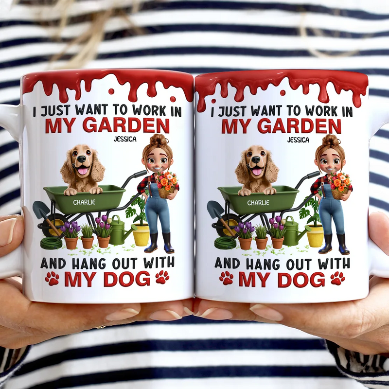 Gardening,Gift For Women,Gift For Men,Pet Lovers,Pet Mom,Pet Dad,Dog Lovers,Dog Mom,Dog Dad,Happy - I Just Want To Work In My Garden - Personalized White Edge-to-Edge Mug
