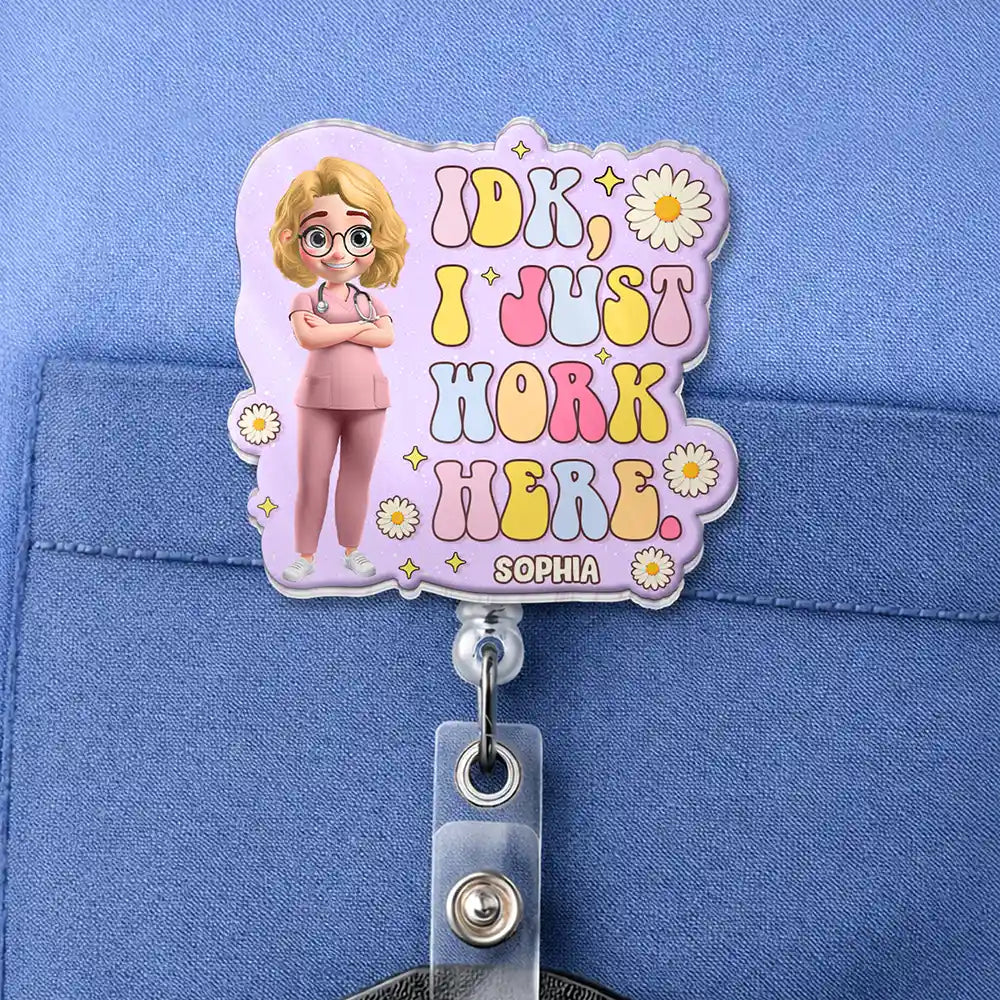 Nurse,Gift For Women,Gift For Men,Happy,Gift For Yourself - I Just Work Here Nurse - Personalized Badge Reel