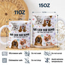 Dog Mom,Dog Dad,Dog Lovers - I Lick My Bum Dog Lovers - 3D Effect Printed Mug, Personalized White Edge-to-Edge Mug