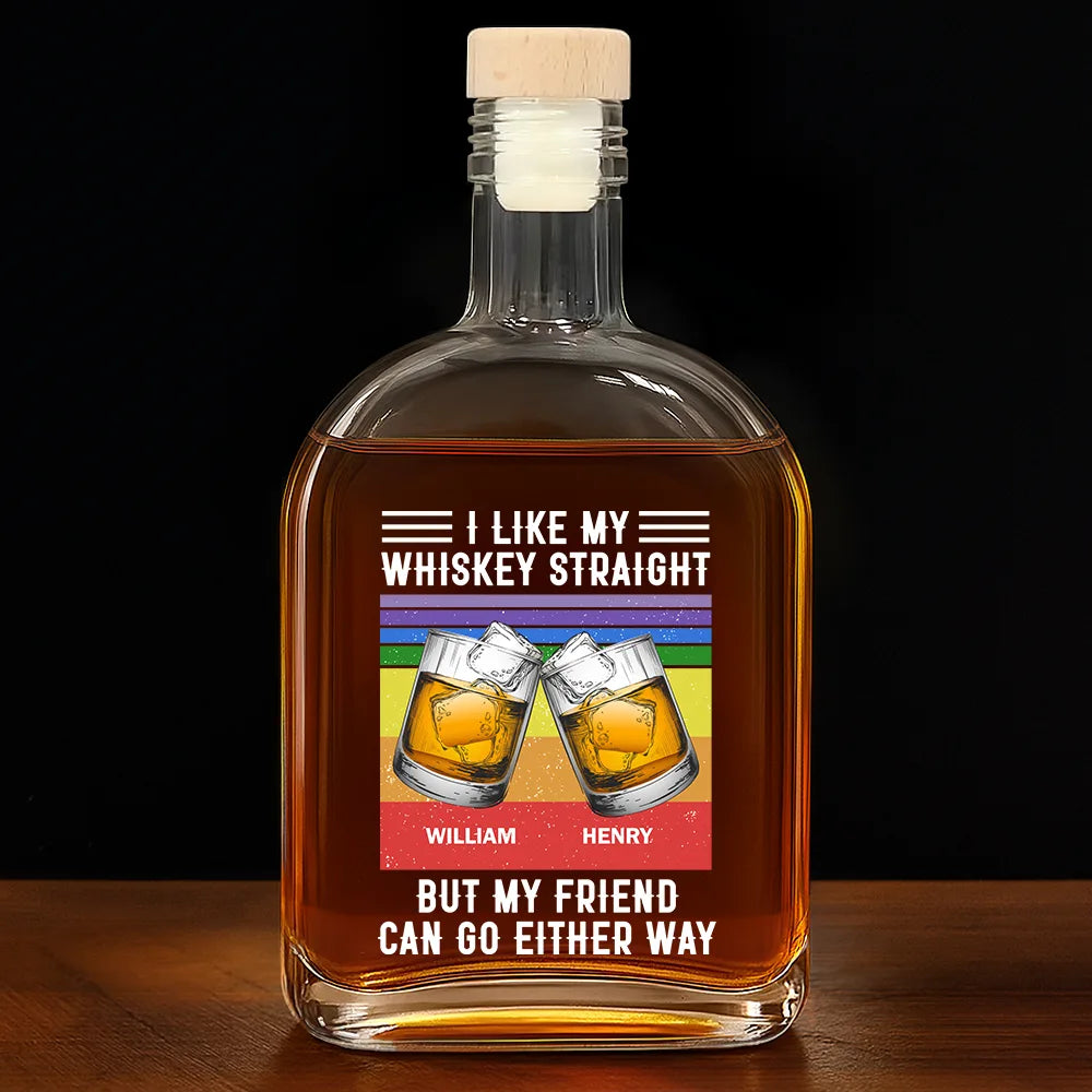 I Like My Whiskey Straight - Personalized Whiskey Bottle