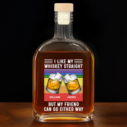 I Like My Whiskey Straight - Personalized Whiskey Bottle