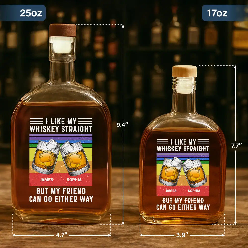 Gift For Bestie,Funny - I Like My Whiskey Straight - Personalized Whiskey Bottle