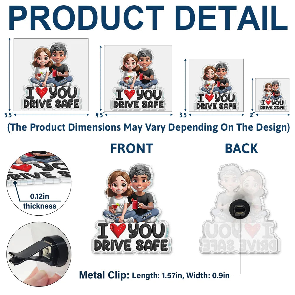 Gift For Couples, Gift For Husband, Gift For Wife, Gift For Boyfriend, Gift For Girlfriend, Love - I Love You Drive Safe - Personalized Acrylic Car Vent Clip