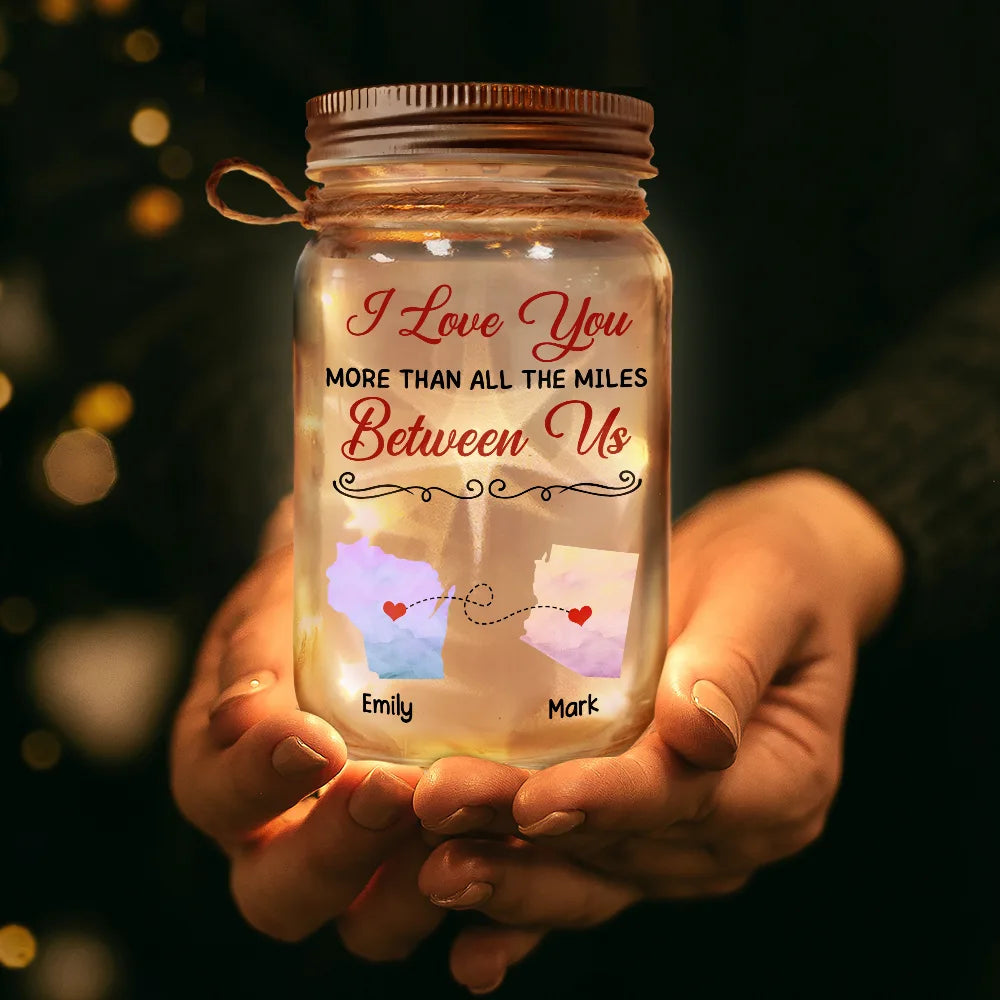Gift For Women,Gift For Men,Gift For Husband,Gift For Wife,Gift For Girlfriend,Gift For Boyfriend,Gift For Couples,Long Distance,Christmas,Love - I Love You More Than All The Miles Between Us - Personalized Mason Jar Light