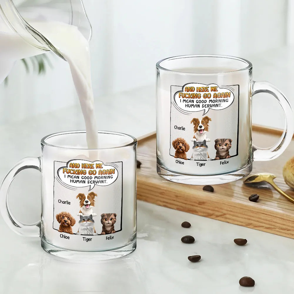 Funny, Pet Lovers, Dog Lovers, Cat Lovers - I Mean Good Morning Dog Cat - Personalized Glass Mug