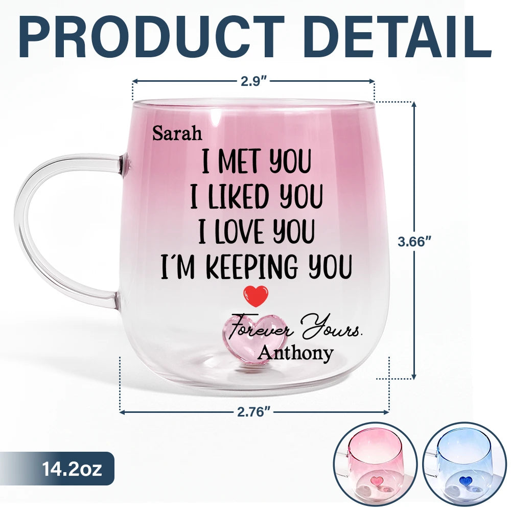 Love, Gift For Couples, Gift For Husband, Gift For Wife, Gift For Boyfriend, Gift For Girlfriend - I Met You I Liked You Couple - Personalized Gradient Glass Mug