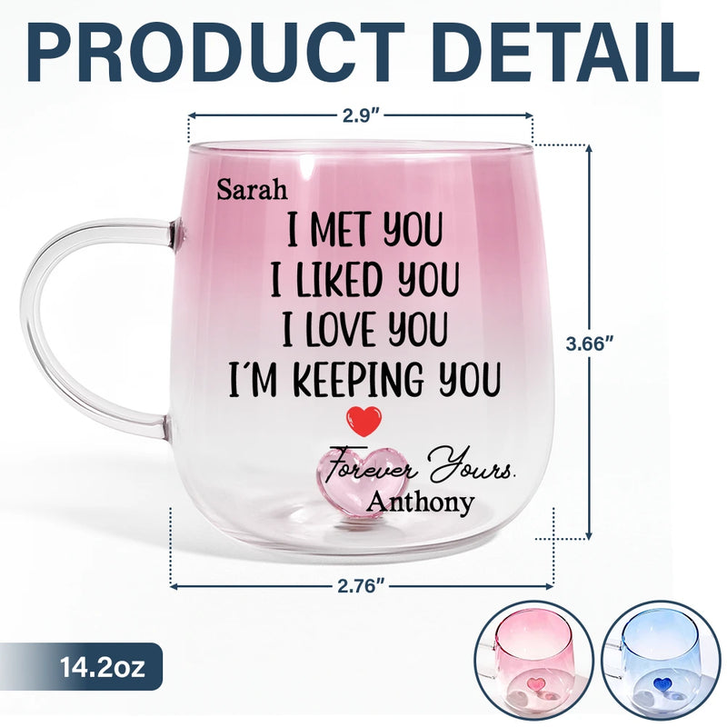 Love, Gift For Couples, Gift For Husband, Gift For Wife, Gift For Boyfriend, Gift For Girlfriend - I Met You I Liked You Couple - Personalized Gradient Glass Mug