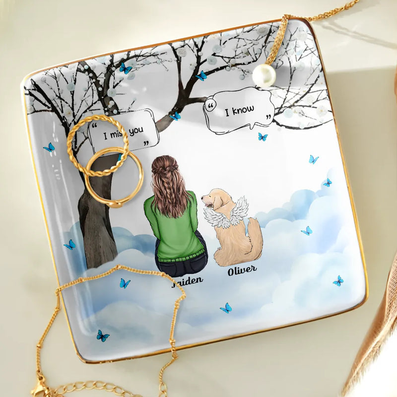 Sad,Memorial,Dog Lovers,Pet Lovers,Cat Lovers,Dog Mom - I Miss You Memorial Dog Cat - Personalized Ring Dish