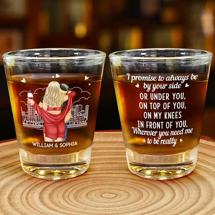 I Promise To Always Be By Your Side - Personalized Shot Glass
