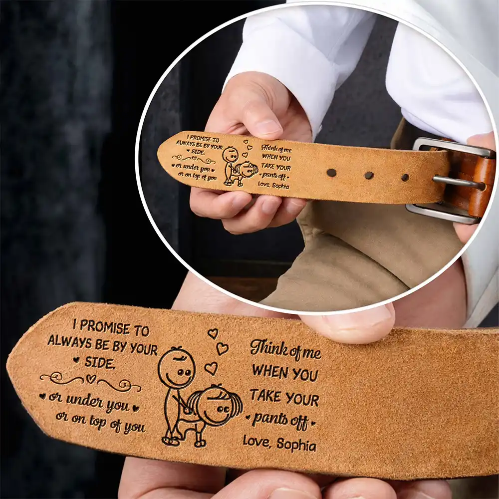 Gift For Couples, Gift For Husband, Gift For Boyfriend, Funny - I Promise To Always Be By Your Side Naughty Couple - Personalized Cowhide Leather Belt